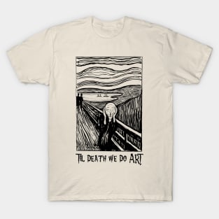 Til Death We Do Art T-Shirt